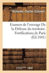 bokomslag Examen de l'Ouvrage de la Defense Du Territoire. Fortifications de Paris