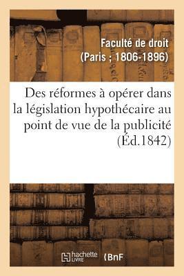 bokomslag Des Réformes À Opérer Dans La Législation Hypothécaire Au Point de Vue de la Publicité