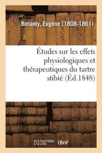 bokomslag Etudes Sur Les Effets Physiologiques Et Therapeutiques Du Tartre Stibie