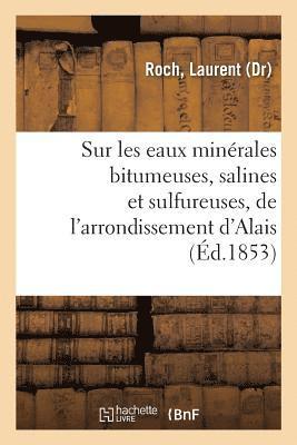 bokomslag Sur Les Eaux Minerales Bitumeuses, Salines Et Sulfureuses, de l'Arrondissement d'Alais