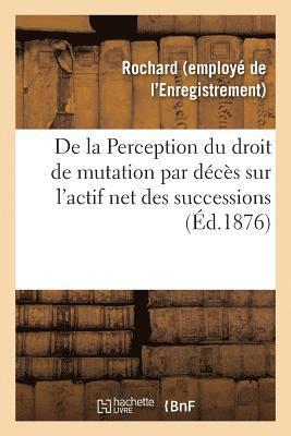 bokomslag de la Perception Du Droit de Mutation Par Deces Sur l'Actif Net Des Successions