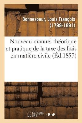 Nouveau Manuel Thorique Et Pratique de la Taxe Des Frais En Matire Civile 1