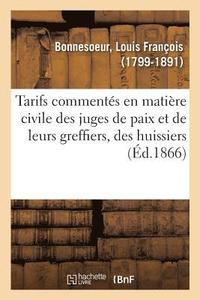bokomslag Tarifs Commentes En Matiere Civile Des Juges de Paix Et de Leurs Greffiers, Des Huissiers Ordinaires