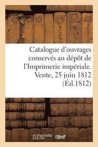 bokomslag Catalogue Des Divers Ouvrages Conservés Au Dépôt de l'Imprimerie Impériale