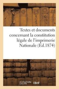 bokomslag Textes Et Documents Concernant La Constitution Legale de l'Imprimerie Nationale