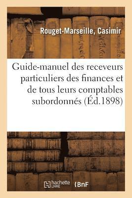 bokomslag Guide-Manuel Des Receveurs Particuliers Des Finances Et de Tous Leurs Comptables Subordonnes