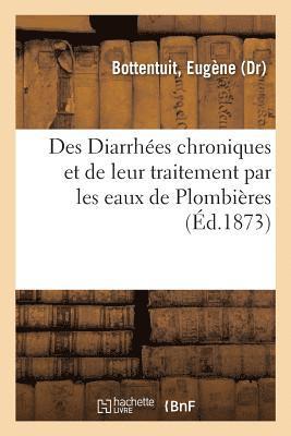 bokomslag Des Diarrhes Chroniques Et de Leur Traitement Par Les Eaux de Plombires