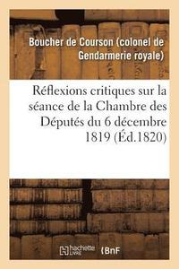 bokomslag Reflexions Critiques Sur La Seance de la Chambre Des Deputes Du 6 Decembre 1819