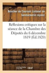bokomslag Réflexions Critiques Sur La Séance de la Chambre Des Députés Du 6 Décembre 1819