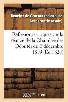 bokomslag Reflexions Critiques Sur La Seance de la Chambre Des Deputes Du 6 Decembre 1819