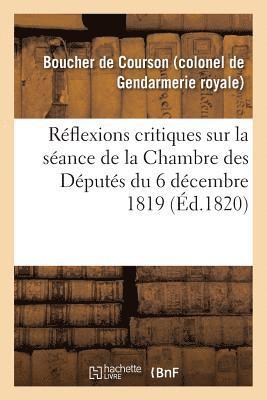 bokomslag Réflexions Critiques Sur La Séance de la Chambre Des Députés Du 6 Décembre 1819