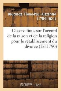bokomslag Observations Sur l'Accord de la Raison Et de la Religion Pour Le Rtablissement Du Divorce