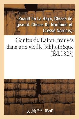 Contes de Raton, Trouvés Dans Une Vieille Bibliothèque