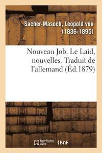 bokomslag Nouveau Job. Le Laid, Nouvelles. Traduit de l'Allemand