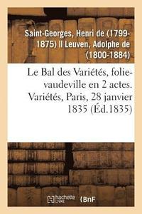 bokomslag Bal des Variétés, folie-vaudeville en 2 actes. Variétés, Paris, 28 janvier 1835