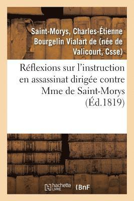 Reflexions Sur l'Instruction En Assassinat Dirigee Contre Mme de Saint-Morys 1
