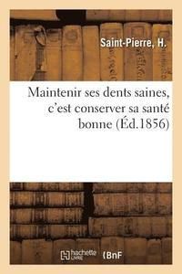 bokomslag Maintenir Ses Dents Saines, c'Est Conserver Sa Santé Bonne