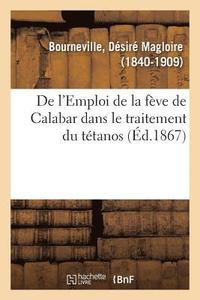 bokomslag de l'Emploi de la Fève de Calabar Dans Le Traitement Du Tétanos