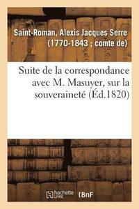 bokomslag Suite de la Correspondance Avec M. Masuyer, Sur La Souverainet