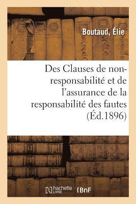 bokomslag Des Clauses de Non-Responsabilite Et de l'Assurance de la Responsabilite Des Fautes