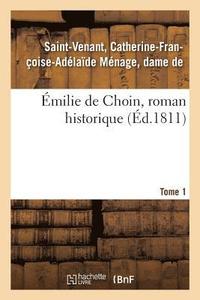 bokomslag milie de Choin, Roman Historique. Tome 1