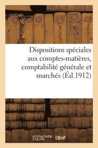 bokomslag Dispositions Spéciales Aux Comptes-Matières, Comptabilité Générale Et Marchés
