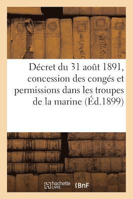 bokomslag Decret Du 31 Aout 1891 Portant Reglement Sur La Concession Des Conges Et Permissions