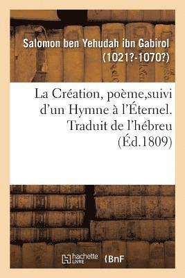 bokomslag La Cration, Pome, Suivi d'Un Hymne  l'ternel. Traduit de l'Hbreu