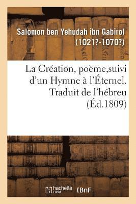 bokomslag La Création, Poème, Suivi d'Un Hymne À l'Éternel. Traduit de l'Hébreu