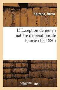 bokomslag L'Exception de Jeu En Matière d'Opérations de Bourse