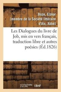bokomslag Les Dialogues Du Livre de Job, MIS En Vers Français, Traduction Libre Et Autres Poésies