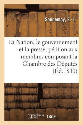 bokomslag La Nation, Le Gouvernement Et La Presse, Pétition