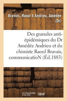 bokomslag Des Granules Anti-Épidémiques Du Dr Amédée Andrieu Et Du Chimiste Raoul Bravais, Communication