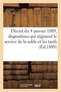 bokomslag Decret Du 4 Janvier 1889, Modifiant Les Dispositions Qui Regissent Le Service de la Solde
