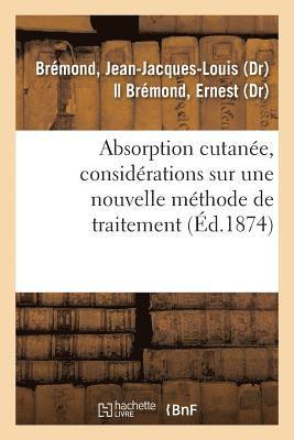 bokomslag Absorption Cutanée, Considérations Sur Une Nouvelle Méthode de Traitement