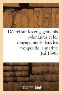 bokomslag Decret Sur Les Engagements Volontaires Et Les Rengagements Dans Les Troupes de la Marine