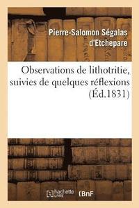 bokomslag Observations de Lithotritie, Suivies de Quelques Reflexions