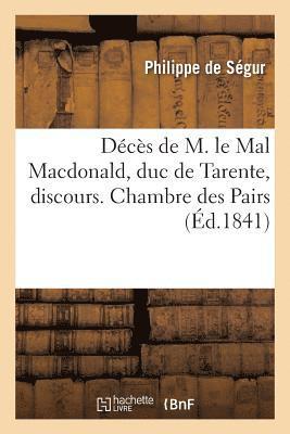 Philippe-Paul de Segur, SEGUR-P, Philippe-Paul De Segur - Décès de M. Le Mal Macdonald, Duc de Tarente, Discours. Chambre Des Pairs, Häftad