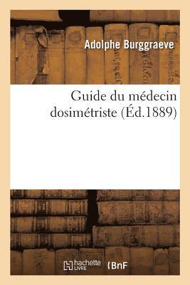 Adolphe Burggraeve, BURGGRAEVE-A - Guide Du Médecin Dosimétriste, Häftad
