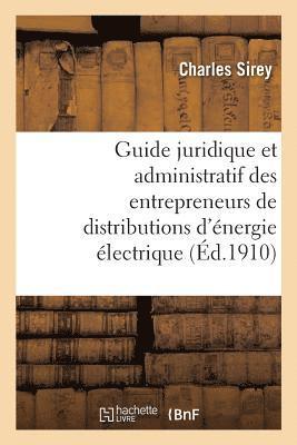 bokomslag Guide Juridique Et Administratif Des Entrepreneurs de Distributions d'Énergie Électrique