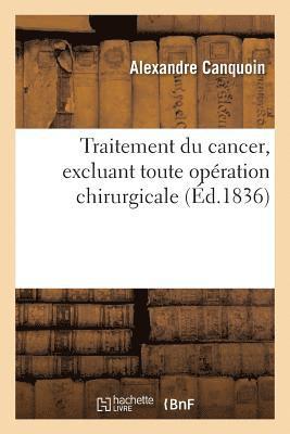 Alexandre Canquoin, CANQUOIN-A - Traitement Du Cancer, Excluant Toute Opération Chirurgicale, Häftad