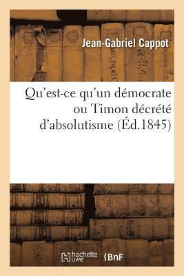 bokomslag Qu'est-CE Qu'un Démocrate Ou Timon Décrété d'Absolutisme