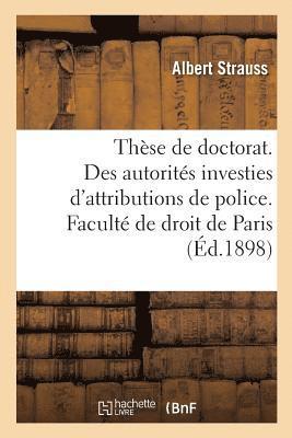 Albert Strauss, STRAUSS-A - Thèse de Doctorat. Des Autorités Investies d'Attributions de Police. Faculté de Droit de Paris, Häftad