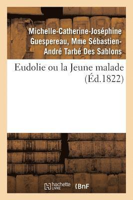 bokomslag Eudolie Ou La Jeune Malade. Tome 1