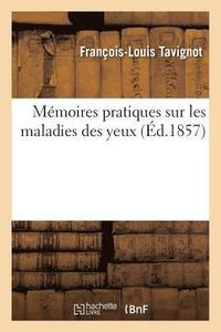 bokomslag Mmoires Pratiques Sur Les Maladies Des Yeux. Livraison 1-2