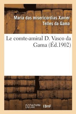 bokomslag Le comte-amiral D. Vasco da Gama