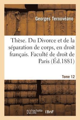 These. Du Divorce Et de la Separation de Corps, En Droit Francais 1