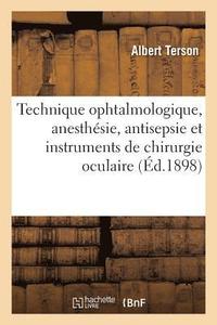 bokomslag Technique Ophtalmologique, Anesthsie, Antisepsie Et Instruments de Chirurgie Oculaire