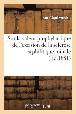 bokomslag Sur La Valeur Prophylactique de l'Excision de la Sclérose Syphilitique Initiale