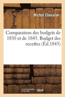 Comparaison Des Budgets de 1830 Et de 1843. Budget Des Recettes 1